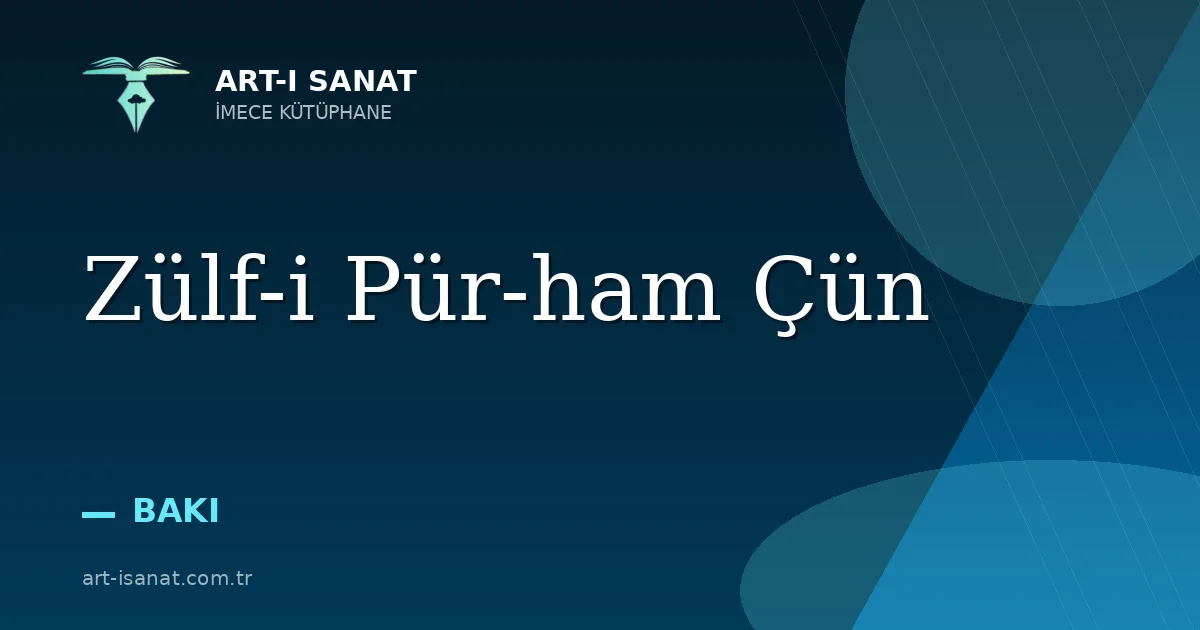 Zülf-i Pür-ham Çün