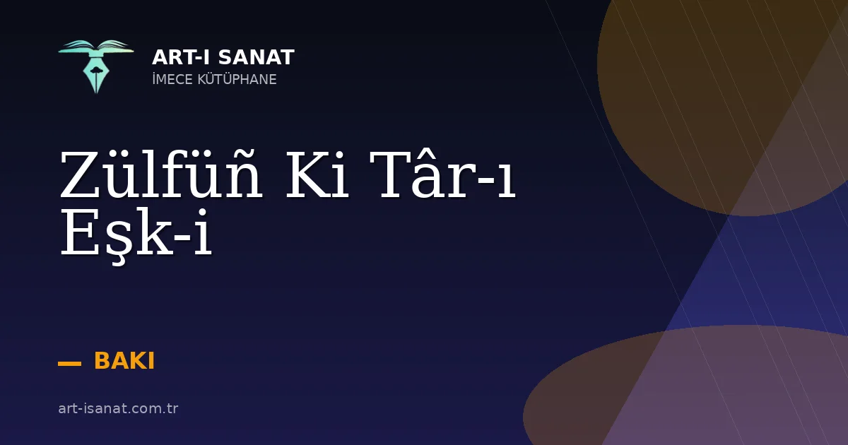 Zülfüñ Ki Târ-ı Eşk-i