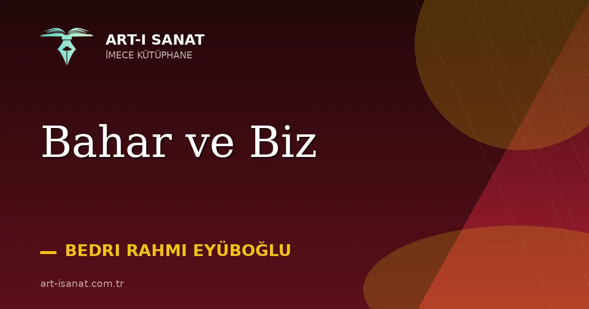 Bahar ve Biz