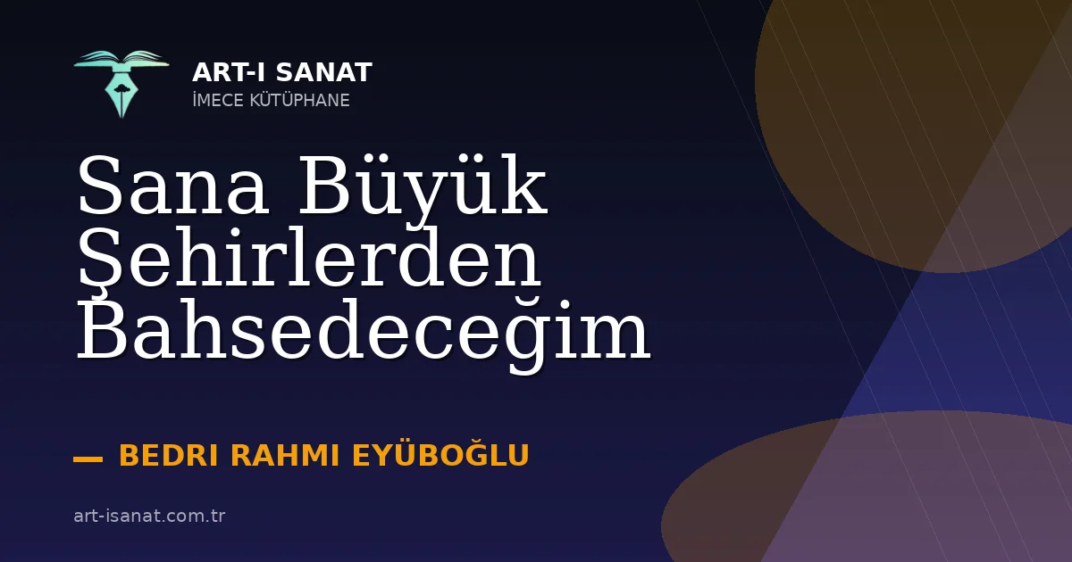 Sana Büyük Şehirlerden Bahsedeceğim