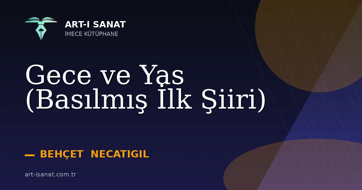 Gece ve Yas (Basılmış İlk Şiiri)