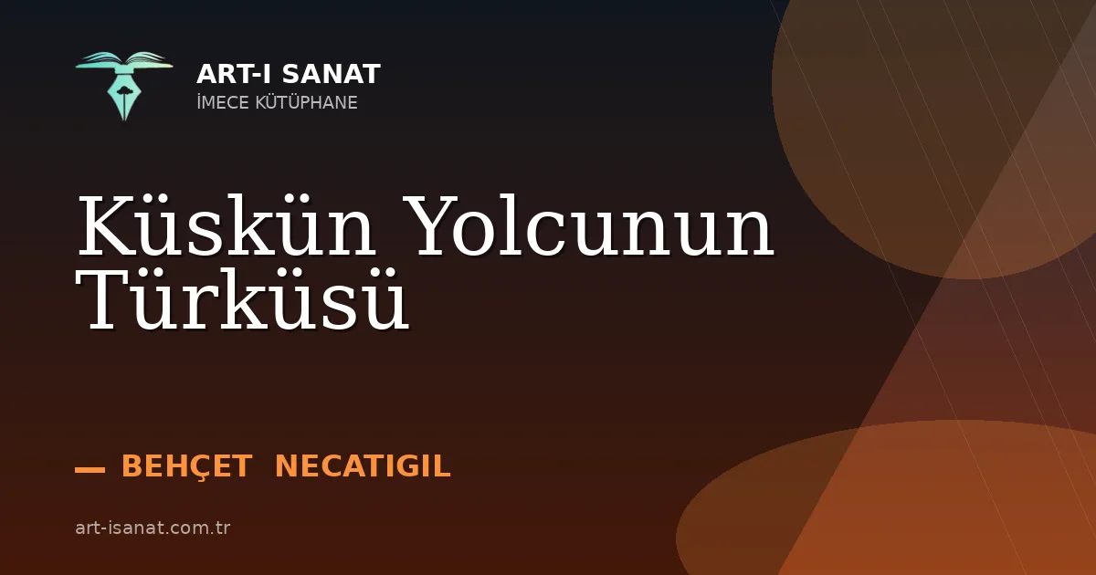 Küskün Yolcunun Türküsü