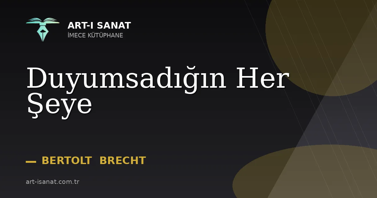 Duyumsadığın Her Şeye