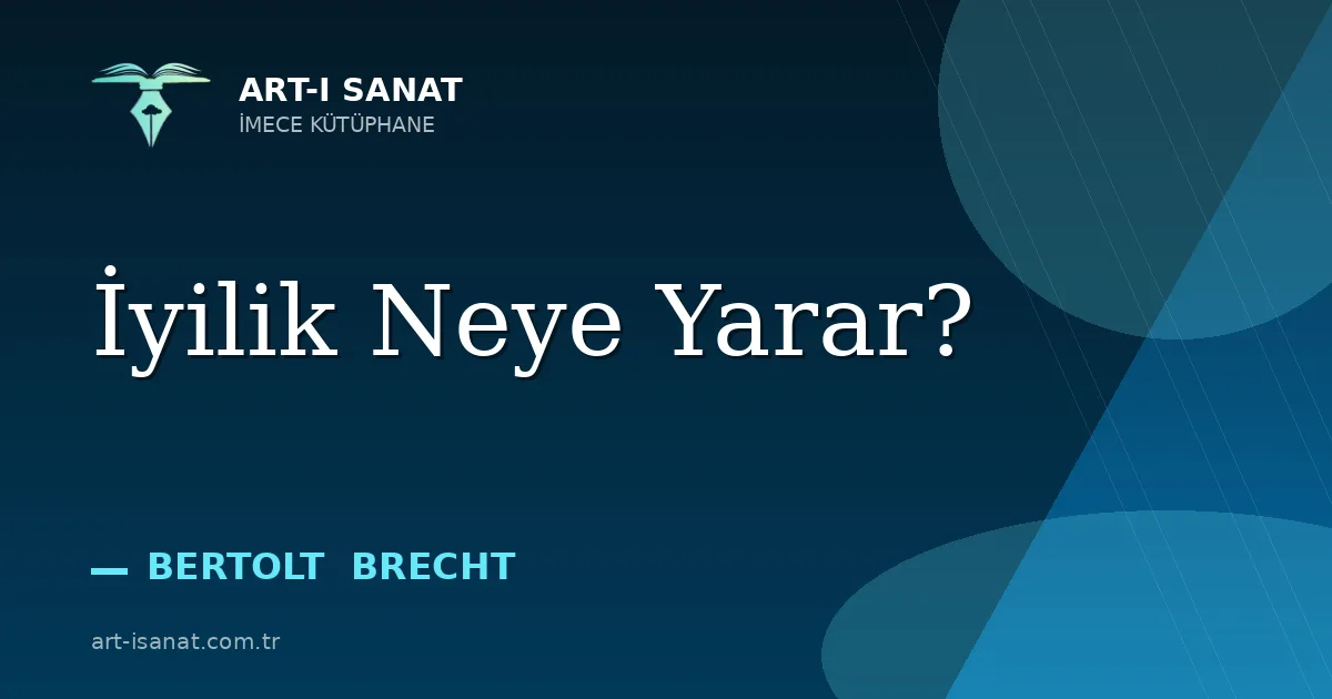İyilik Neye Yarar?