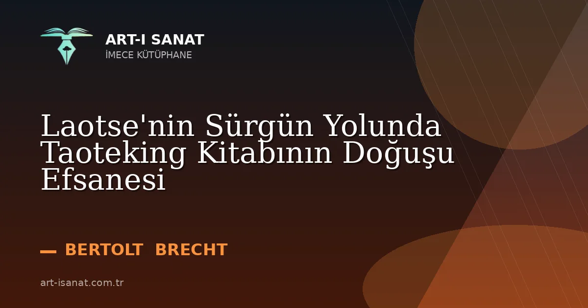 Laotse'nin Sürgün Yolunda Taoteking Kitabının Doğuşu Efsanesi