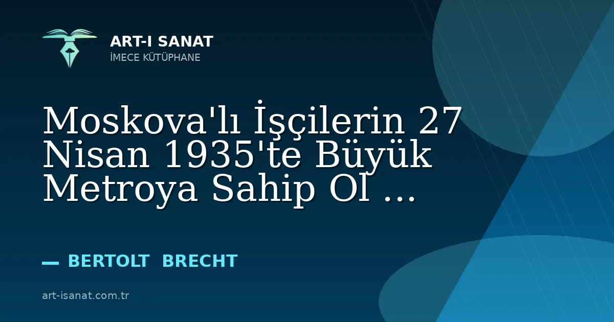 Moskova'lı İşçilerin 27 Nisan 1935'te Büyük Metroya Sahip Ol ...