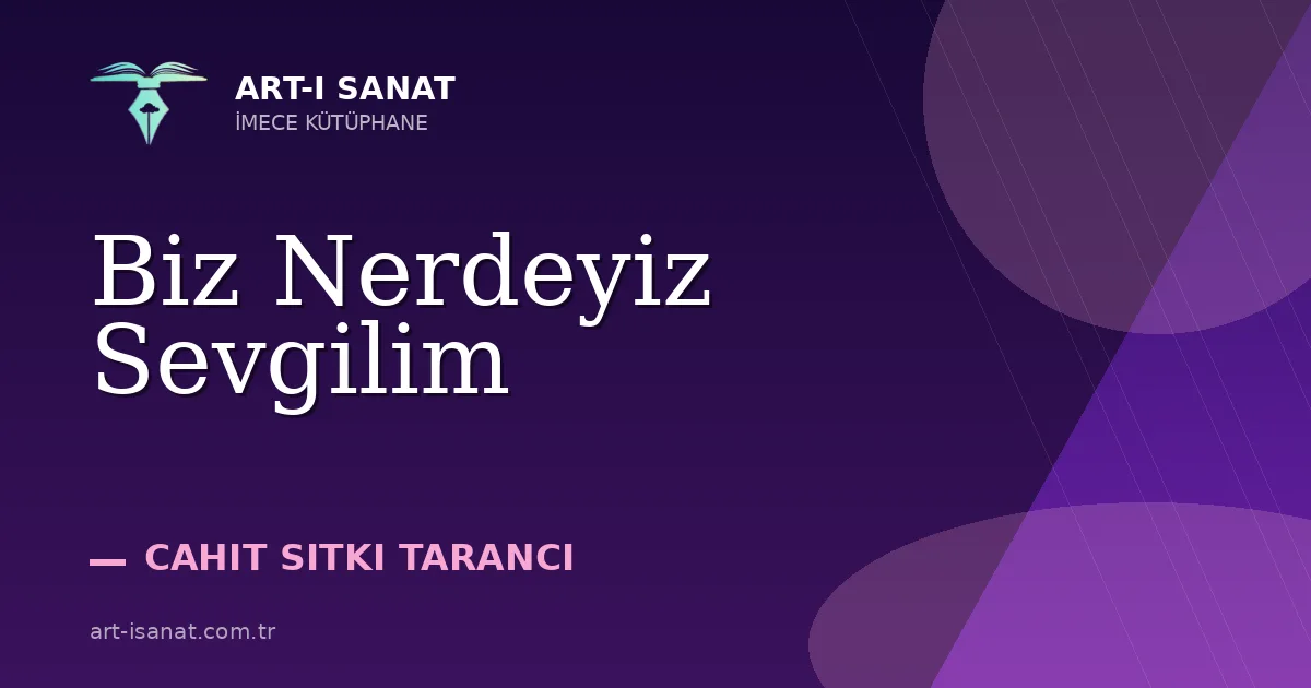 Biz Nerdeyiz Sevgilim