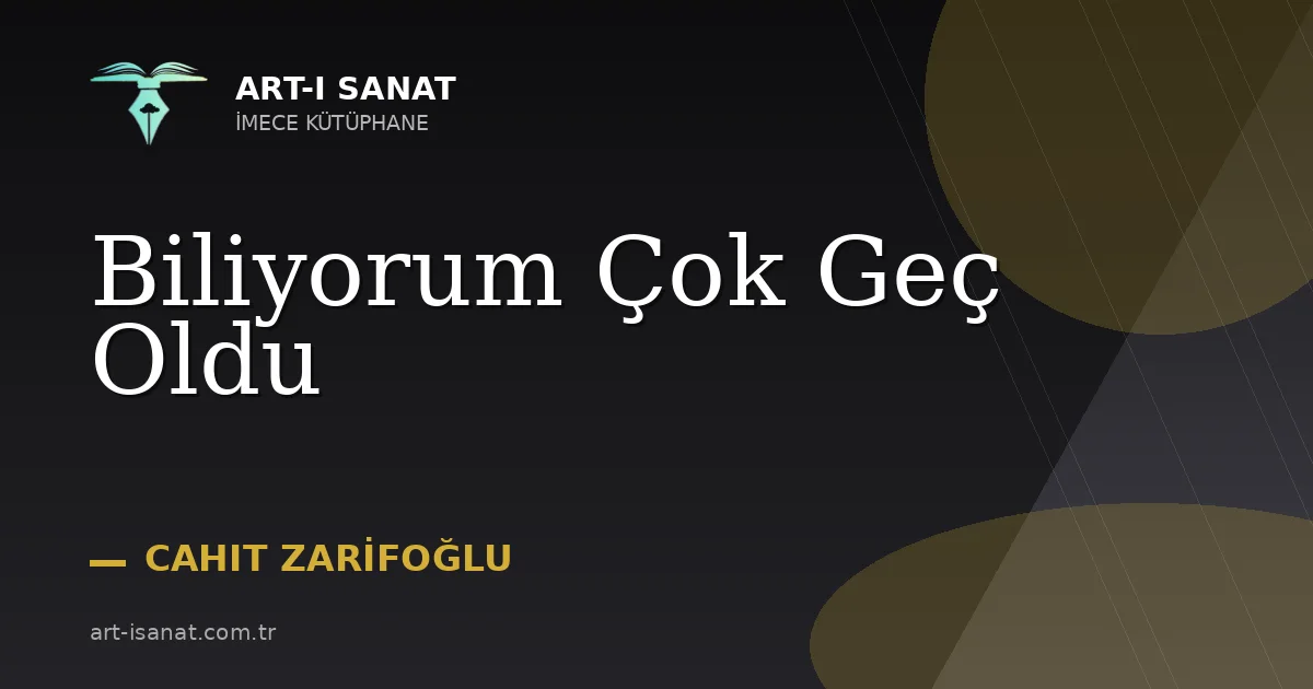 Biliyorum Çok Geç Oldu