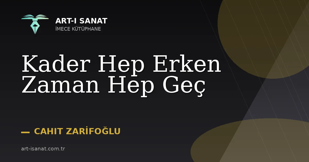 Kader Hep Erken Zaman Hep Geç