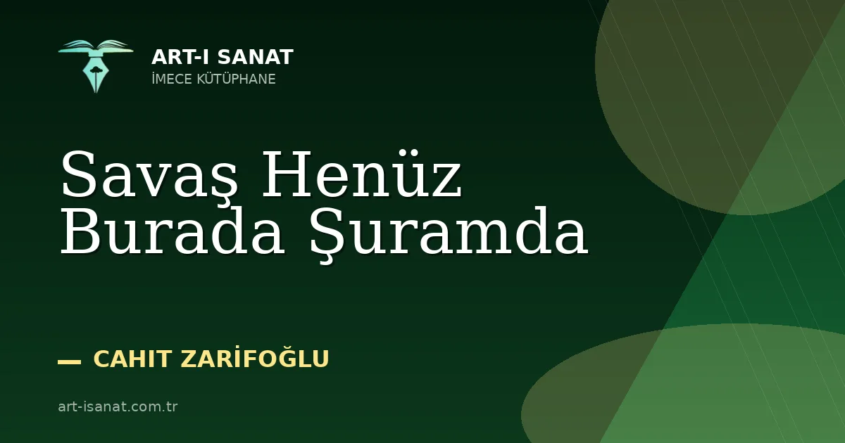 Savaş Henüz Burada Şuramda