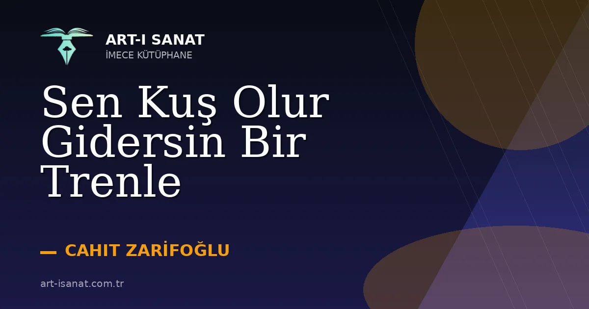 Sen Kuş Olur Gidersin Bir Trenle
