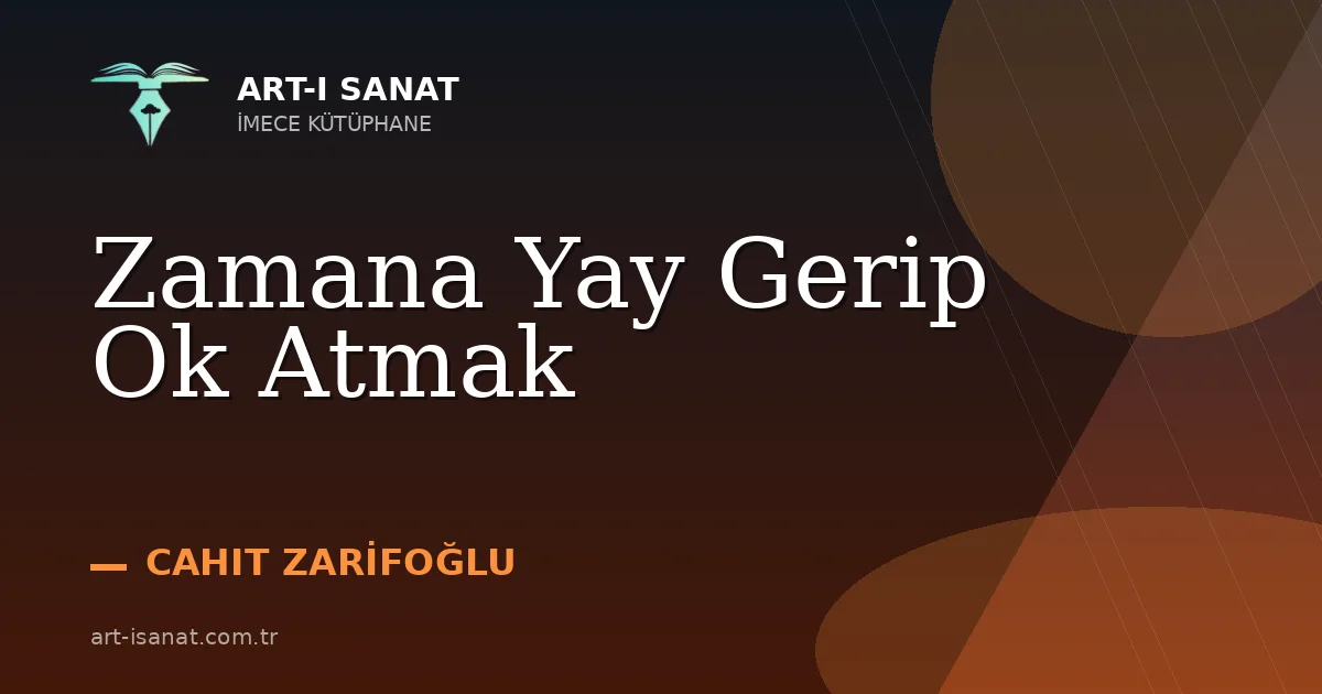 Zamana Yay Gerip Ok Atmak