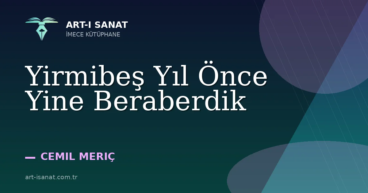 Yirmibeş Yıl Önce Yine Beraberdik