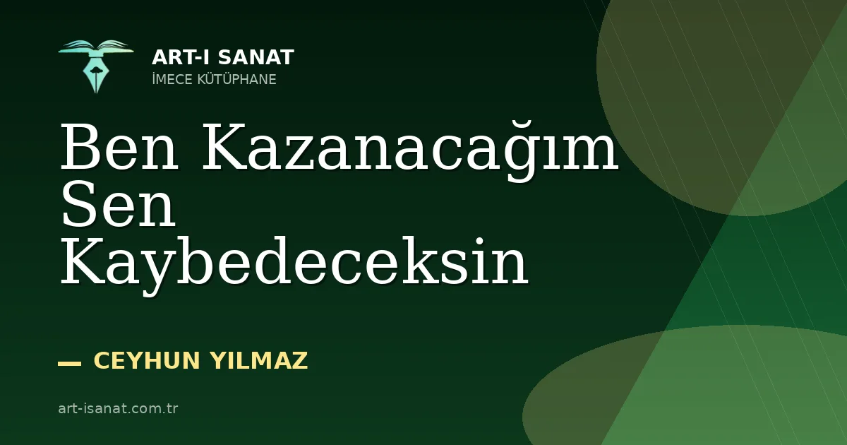 Ben Kazanacağım Sen Kaybedeceksin