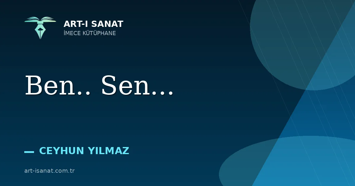 Ben.. Sen...