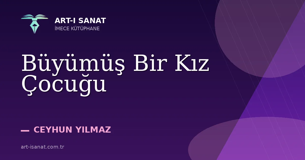 Büyümüş Bir Kız Çocuğu