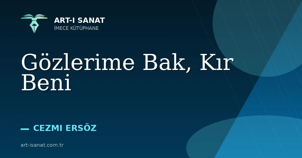 Gözlerime Bak, Kır Beni