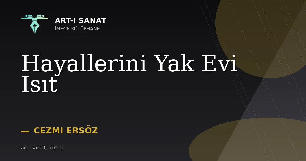 Hayallerini Yak Evi Isıt