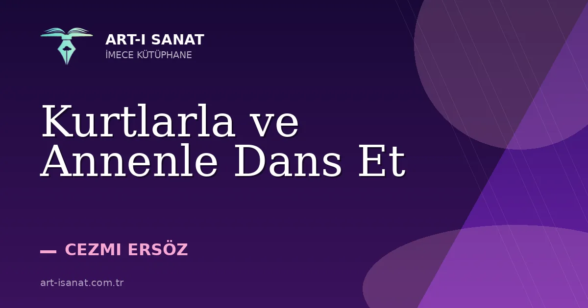 Kurtlarla ve Annenle Dans Et
