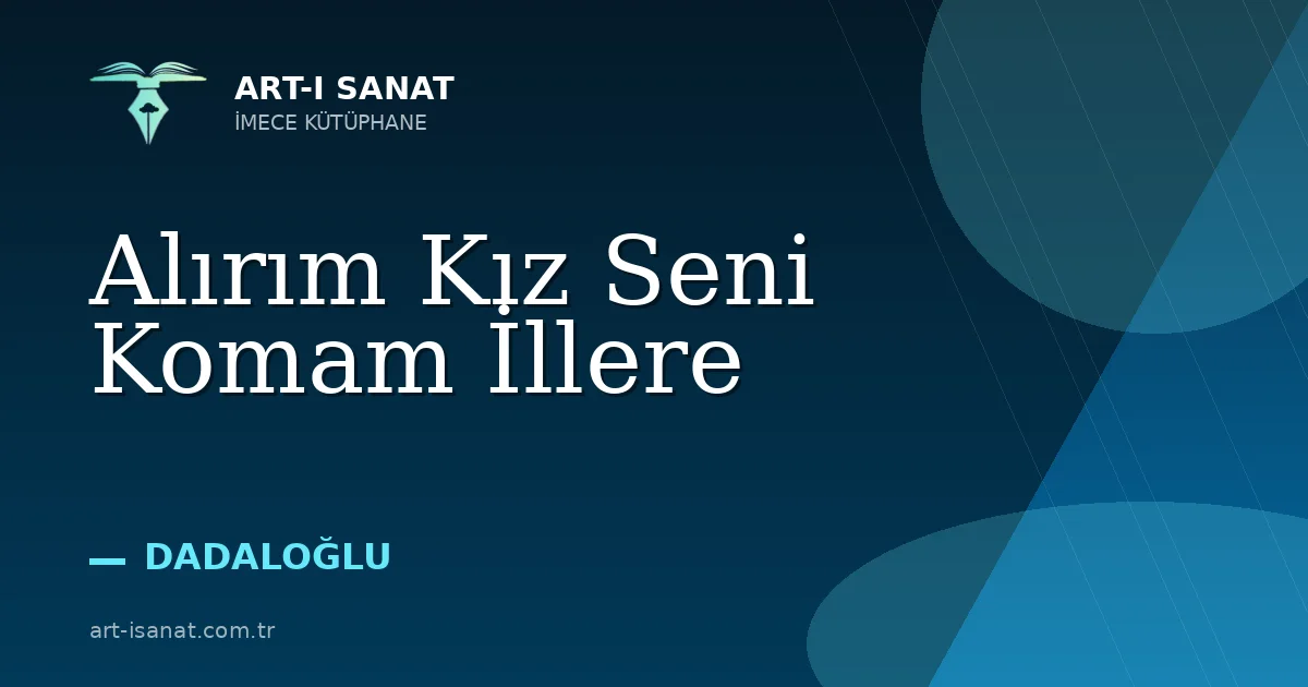 Alırım Kız Seni Komam İllere