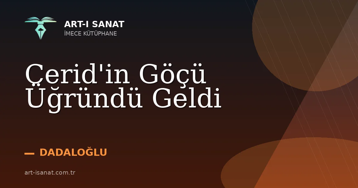 Cerid'in Göçü Üğründü Geldi