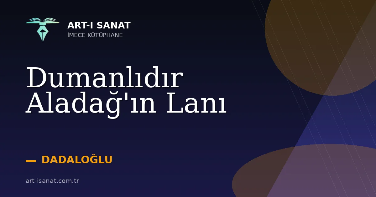 Dumanlıdır Aladağ'ın Lanı