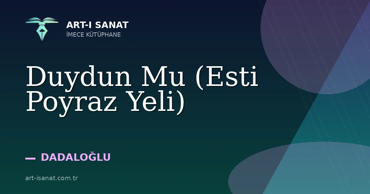 Duydun Mu (Esti Poyraz Yeli)