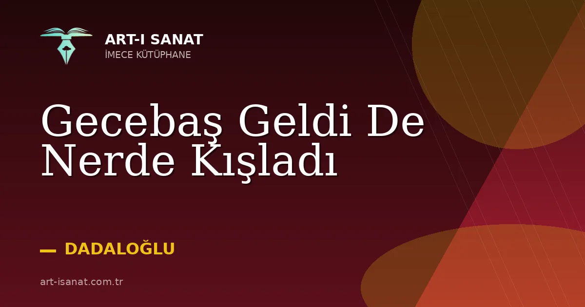 Gecebaş Geldi De Nerde Kışladı