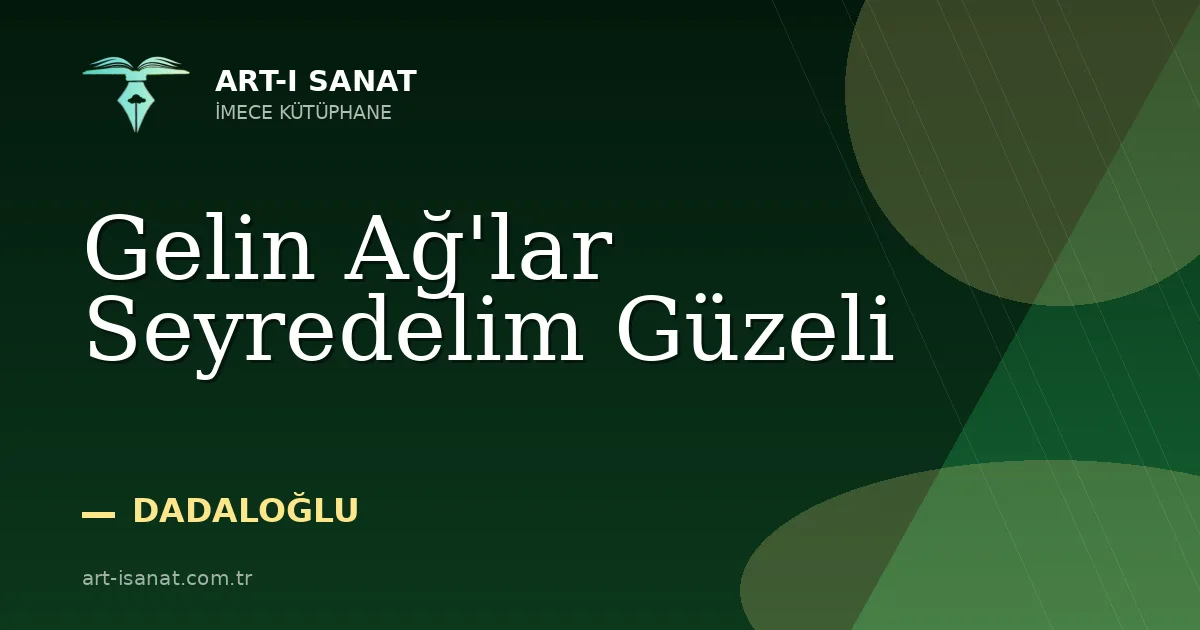 Gelin Ağ'lar Seyredelim Güzeli