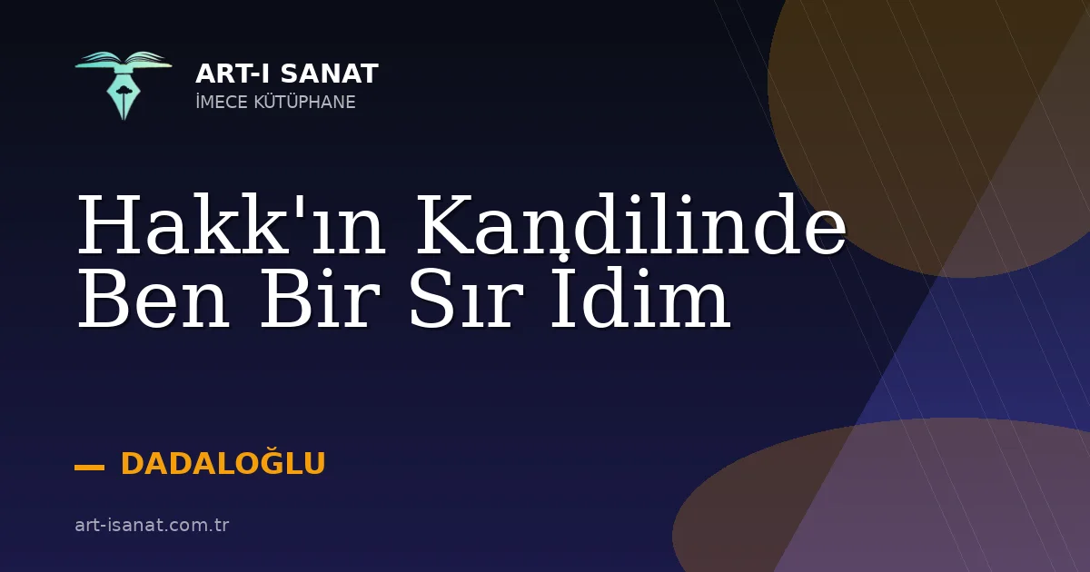 Hakk'ın Kandilinde Ben Bir Sır İdim