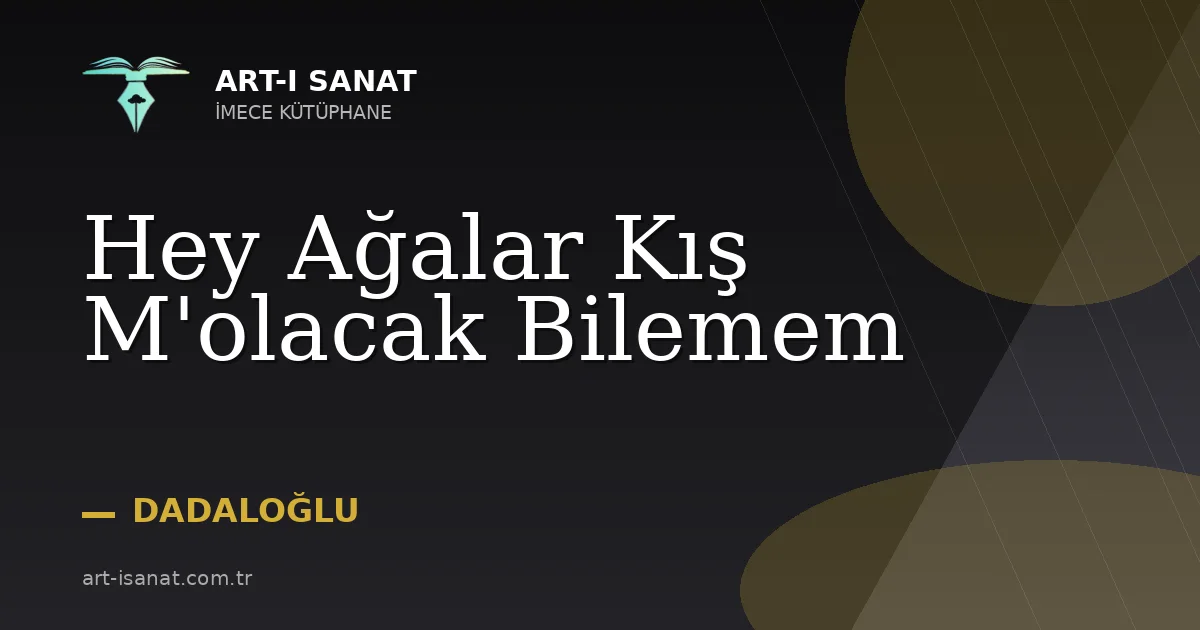 Hey Ağalar Kış M'olacak Bilemem