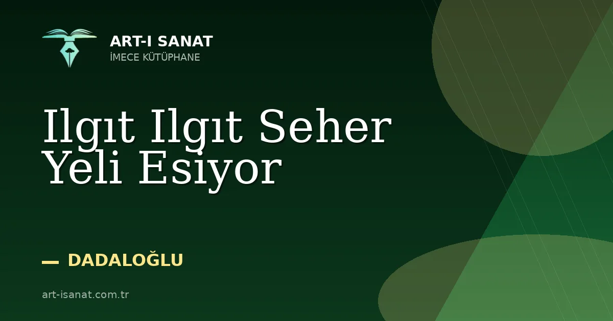 Ilgıt Ilgıt Seher Yeli Esiyor