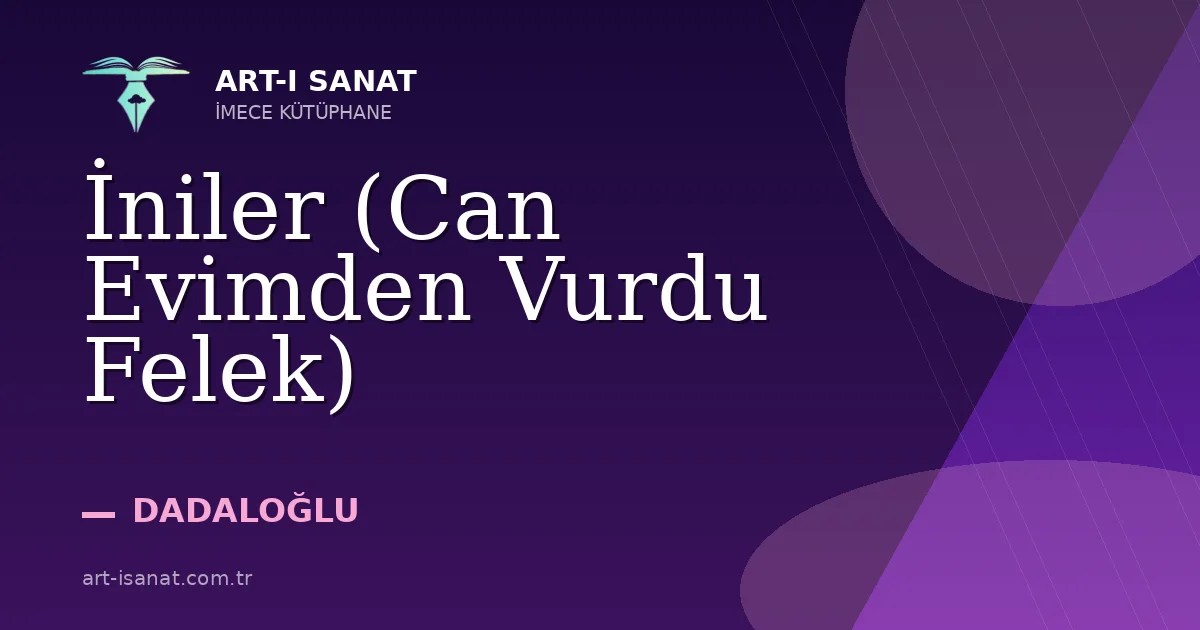 İniler (Can Evimden Vurdu Felek)