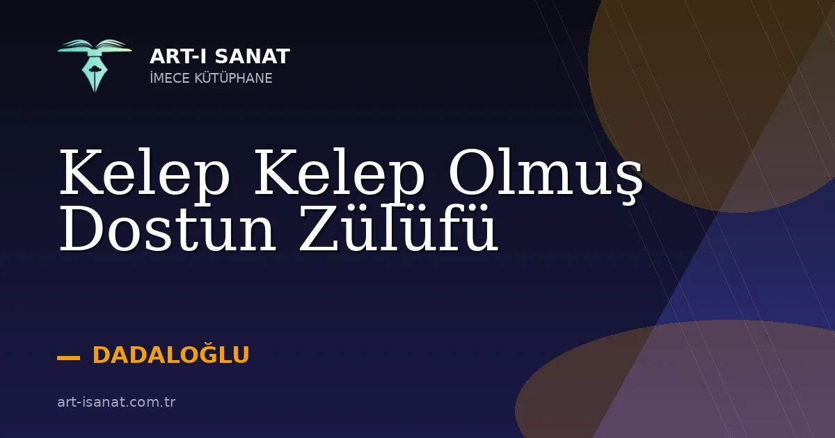 Kelep Kelep Olmuş Dostun Zülüfü