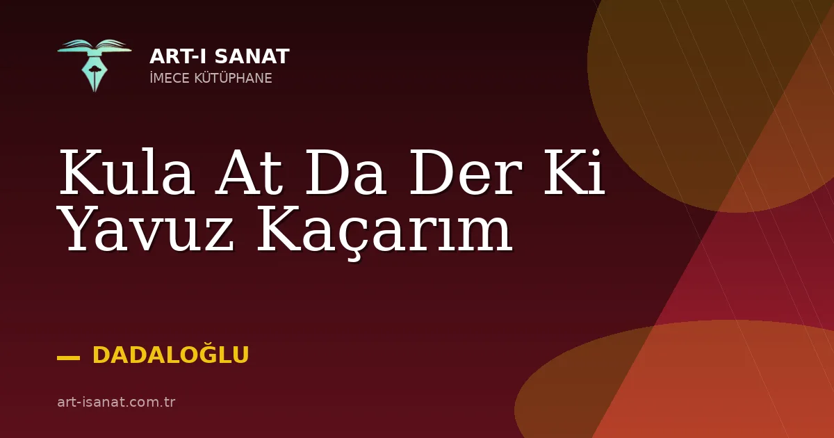Kula At Da Der Ki Yavuz Kaçarım