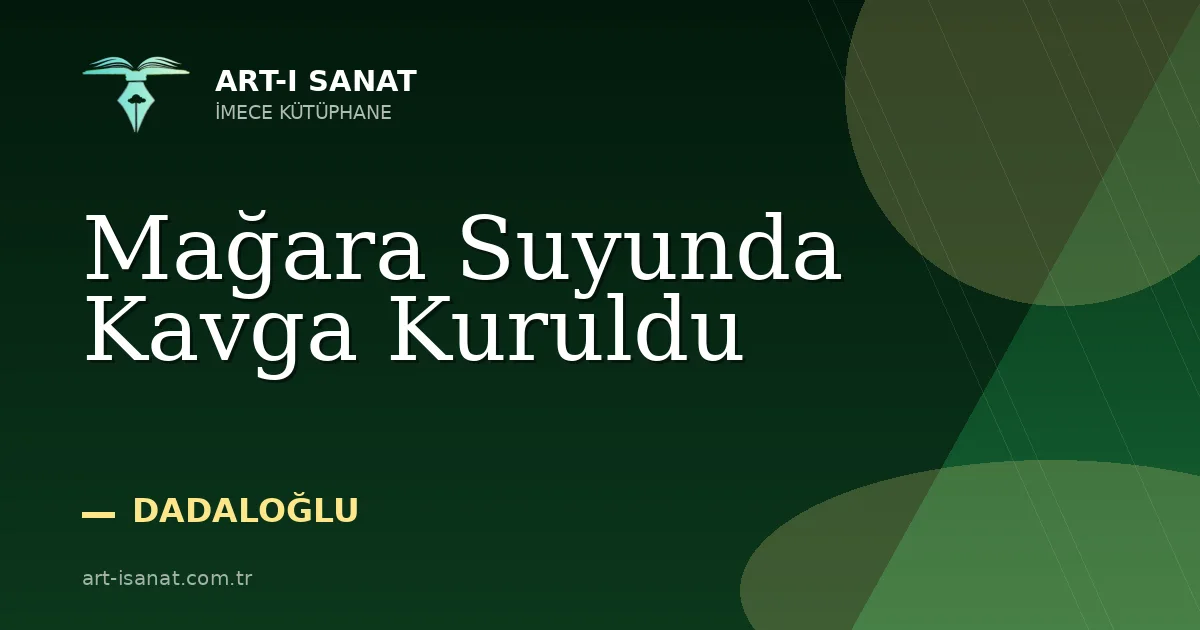 Mağara Suyunda Kavga Kuruldu