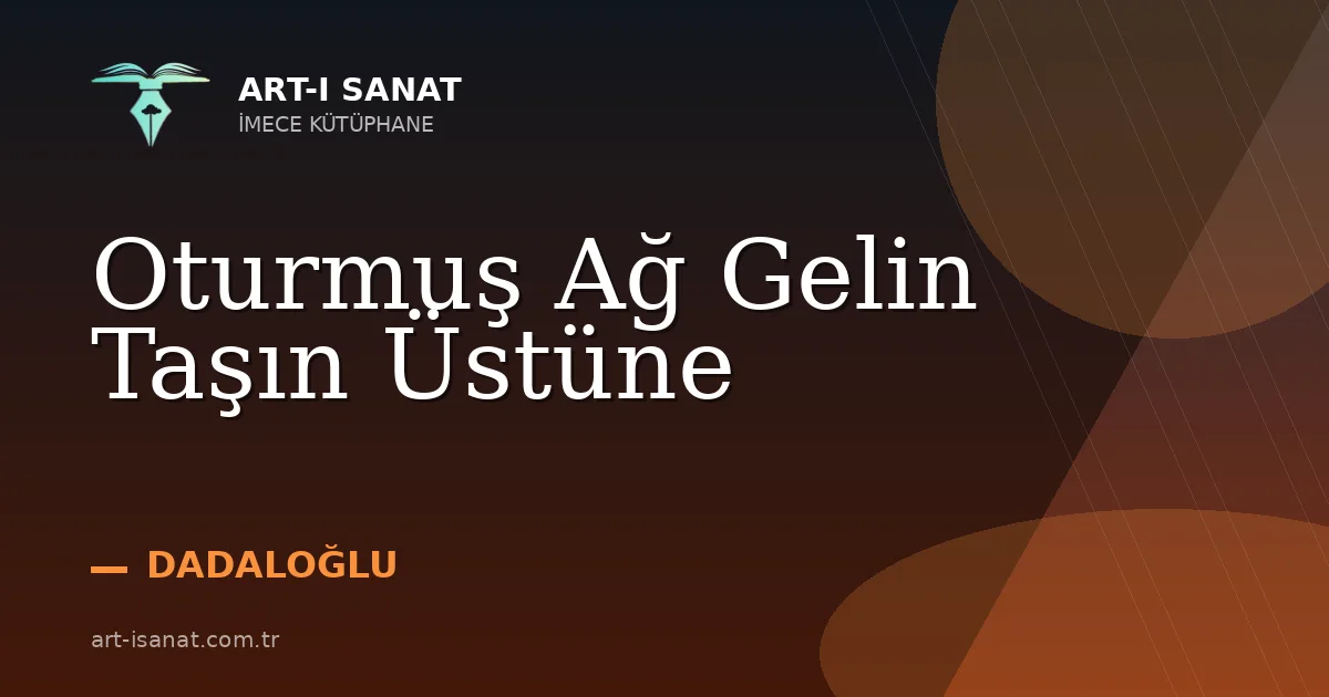 Oturmuş Ağ Gelin Taşın Üstüne