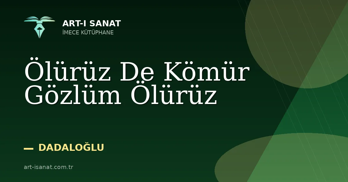 Ölürüz De Kömür Gözlüm Ölürüz