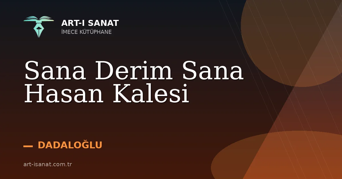 Sana Derim Sana Hasan Kalesi