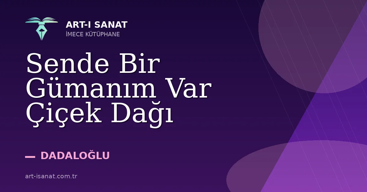 Sende Bir Gümanım Var Çiçek Dağı
