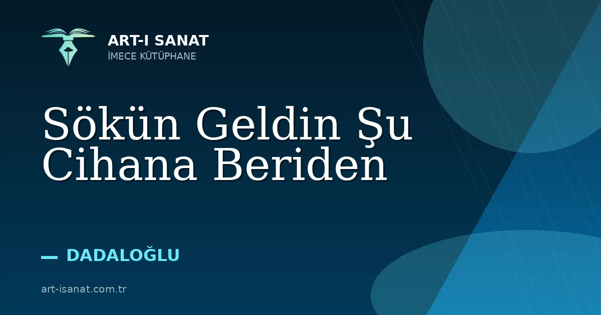 Sökün Geldin Şu Cihana Beriden