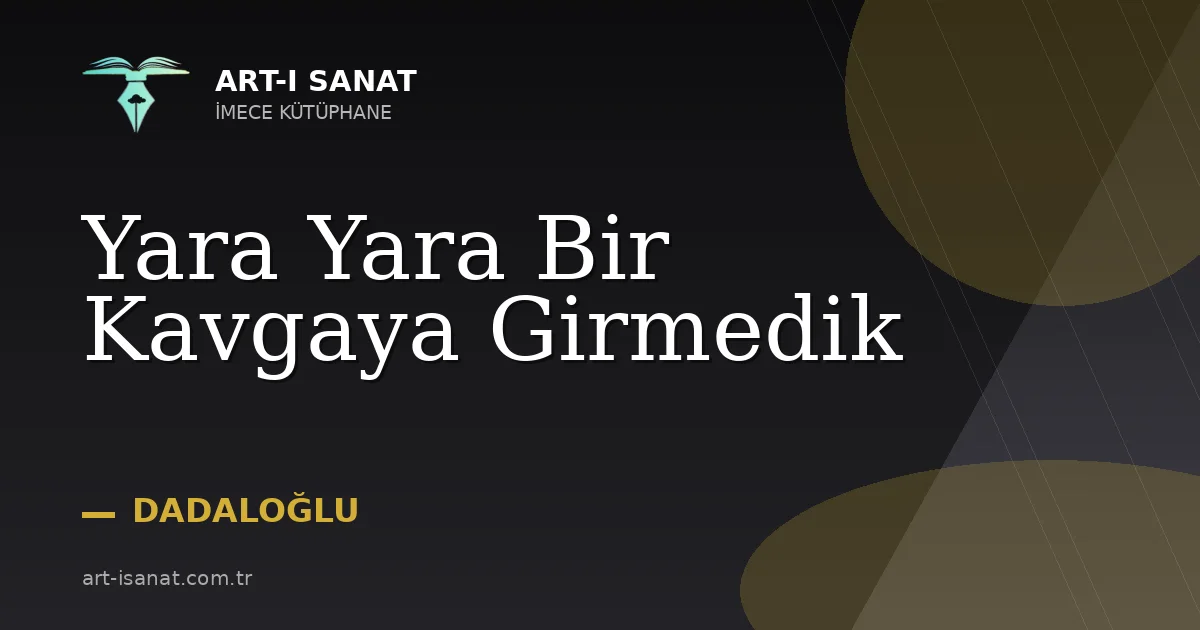 Yara Yara Bir Kavgaya Girmedik