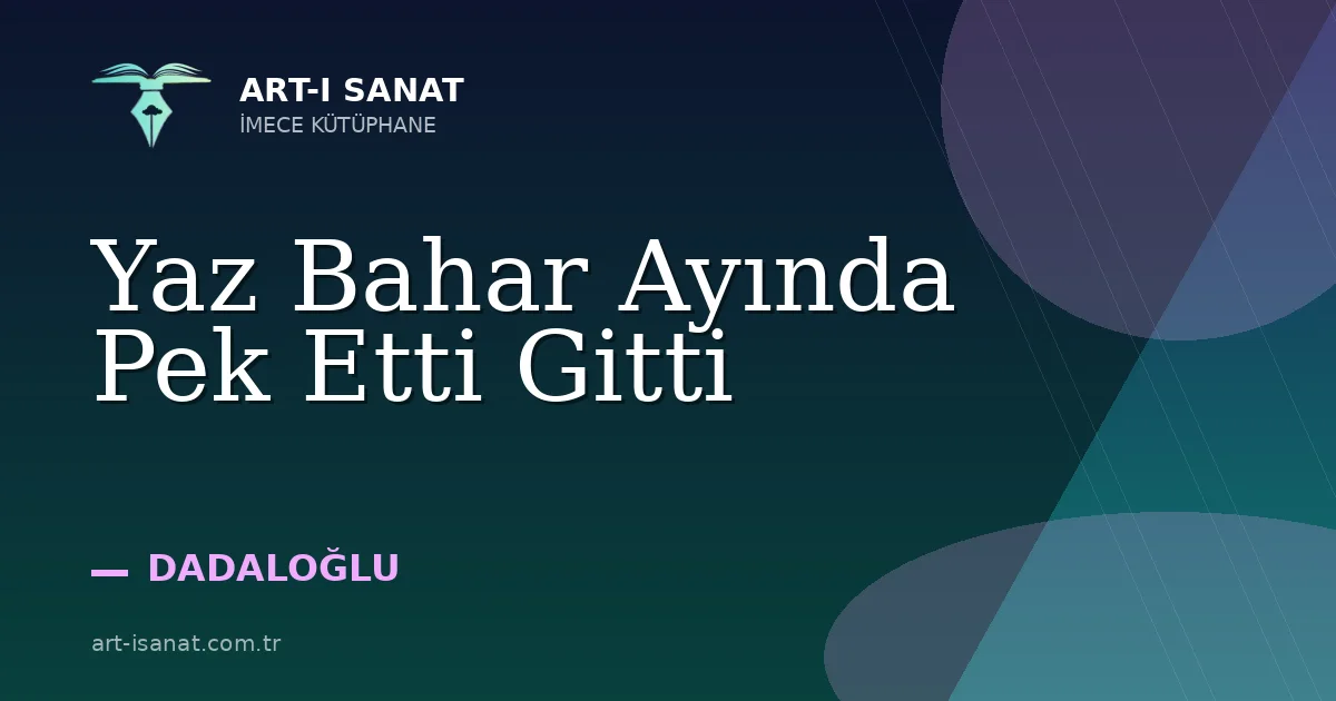 Yaz Bahar Ayında Pek Etti Gitti