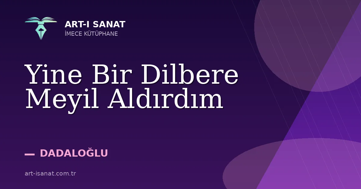 Yine Bir Dilbere Meyil Aldırdım