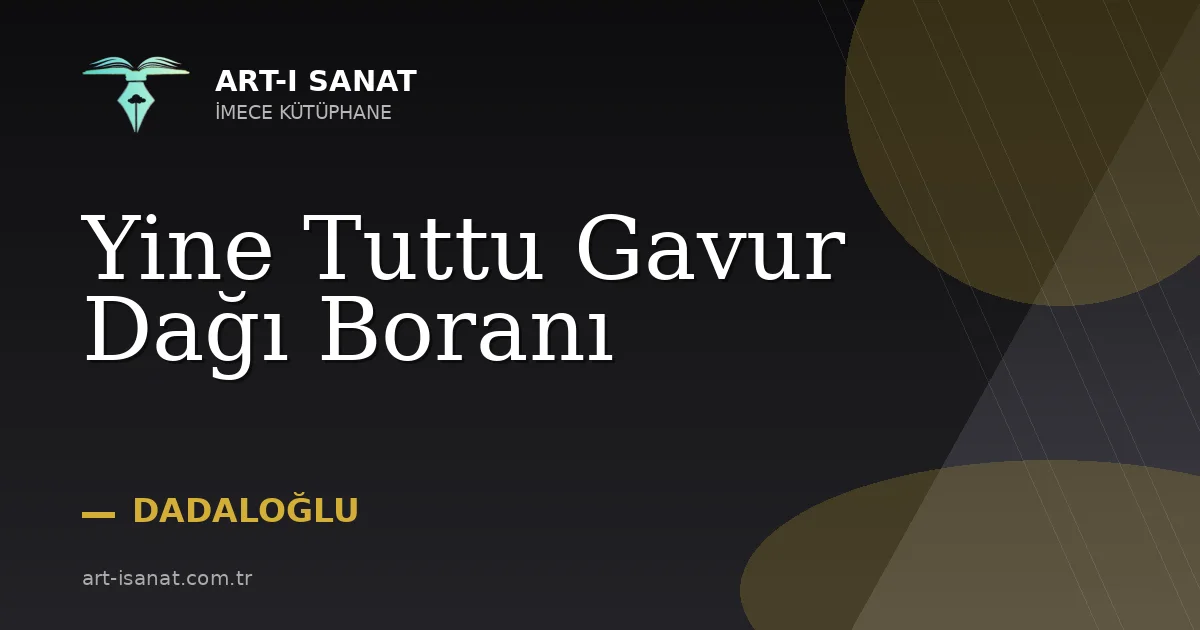 Yine Tuttu Gavur Dağı Boranı