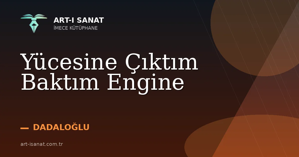 Yücesine Çıktım Baktım Engine