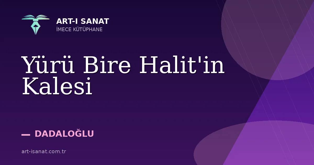 Yürü Bire Halit'in Kalesi