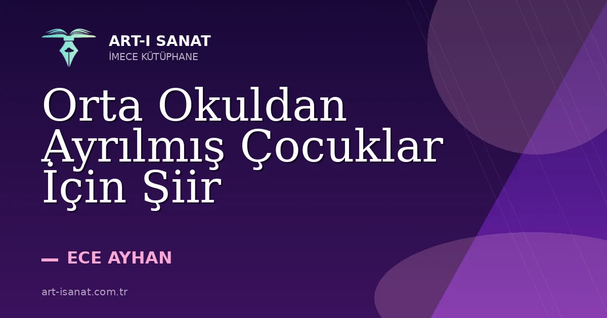 Orta Okuldan Ayrılmış Çocuklar İçin Şiir
