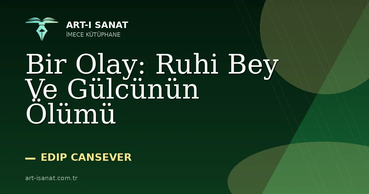 Bir Olay: Ruhi Bey Ve Gülcünün Ölümü