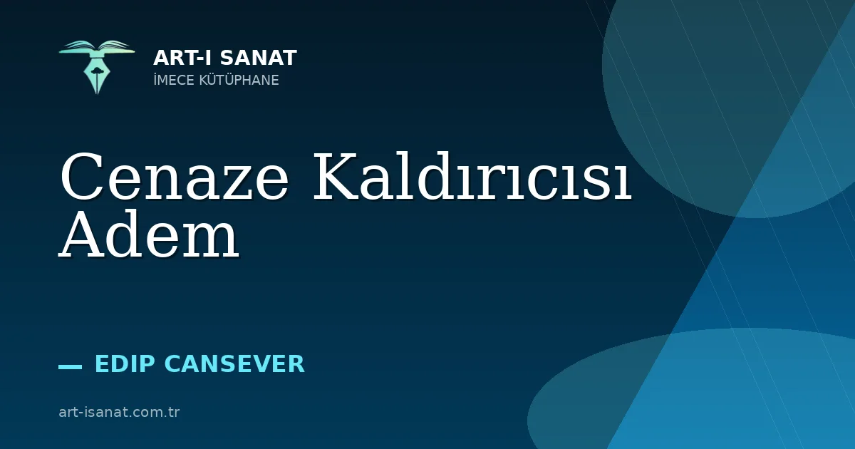 Cenaze Kaldırıcısı Adem